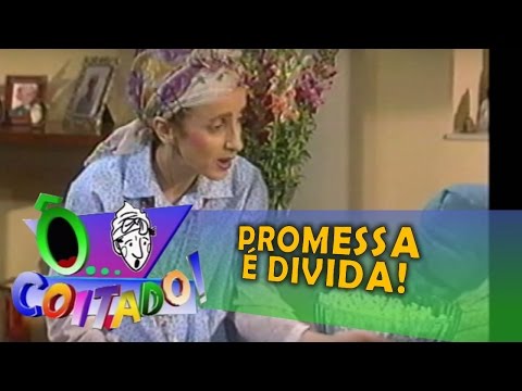 Ô Coitado - temporada 3 - Promessa é divida