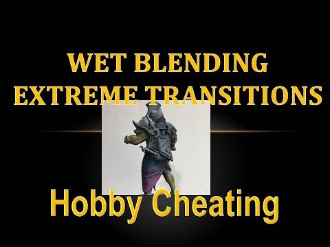 Hobby Cheating 134 - How to Wet Blend Extreme Transitions