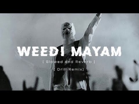 Weedi mayam | වීදීමායම් - Dopegang [ Drill + Slowed + Reverb ]