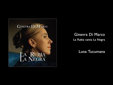 Ginevra Di Marco - La Rubia canta La Negra - Luna Tucumana