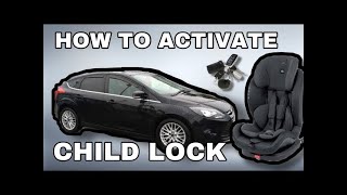 How to Enable / Disable the Child Lock on A Ford Focus 2014