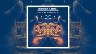 James Newman vs. DC Breaks - If You're Not Going To Love Me [Official]