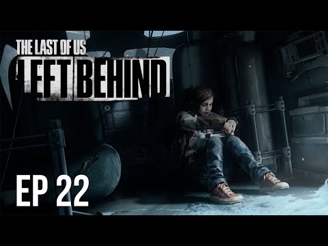 The Last of Us Part 1 - Left Behind - Survivor Walkthrough Gameplay PS5 | Full Game | EP 22