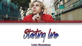 Luke Hemmings 'Starting Line' Lyrics [Color Coded ENG_ESP]