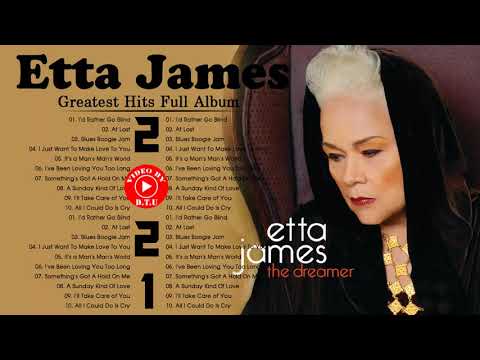 Etta James Best Songs - Etta James Greatest Hits Full Album - Etta James Blue Songs 2021