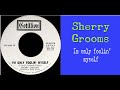 Sherry Grooms - I'm Only Foolin' Myself