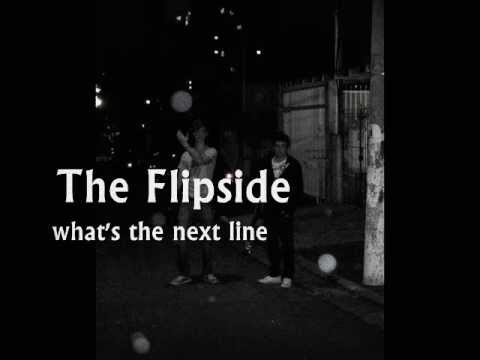 What's the next line - The Flipside