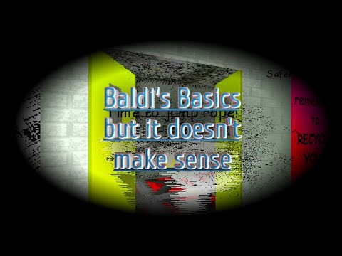 Baldi's Mod #41 | Baldi's Basics Doesn't Make Sense At All