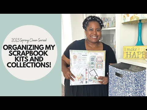 2023 Spring Clean Series! Organizing My Scrapbook Kits and Collections