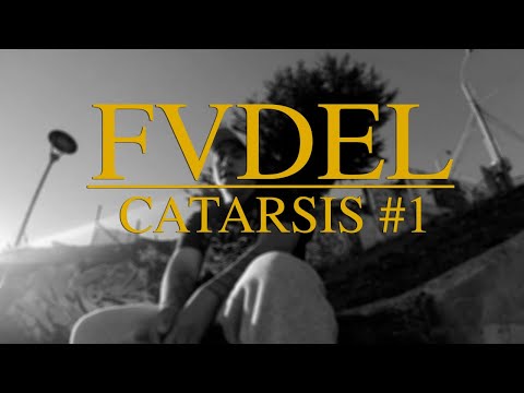 FVDEL - CATARSIS#1 (VIDEO OFICIAL)