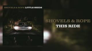 Shovels & Rope - "This Ride" [Audio Only]