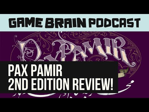 PAX PAMIR (SECOND EDITION) REVIEW | GAME BRAIN PODCAST