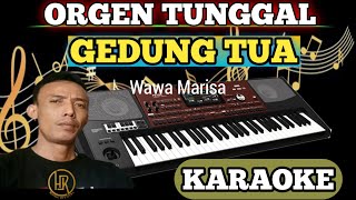 Download lagu Gedung Tua Wawa Marisa Karaoke Dangdut Orgen Tungg... mp3