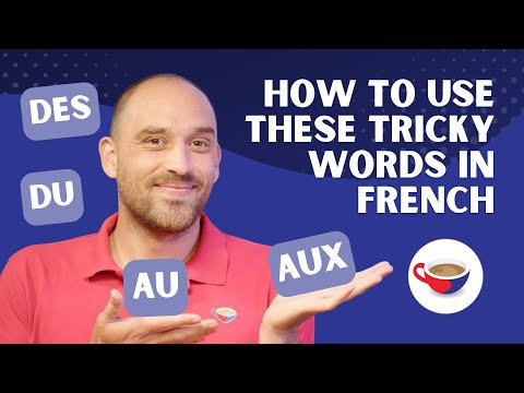 ‘Du', 'des', 'au' and 'aux' - How to choose and use these tricky words in French | CBF Show 2.02