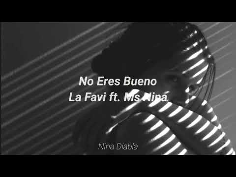 Letra: No Eres Bueno - La Favi ft. Ms Nina