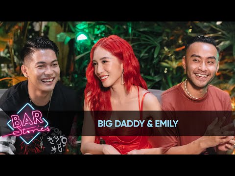 Big Daddy, Emily: All the sincerity to put in a product requires consideration | BAR STORIES EP.38