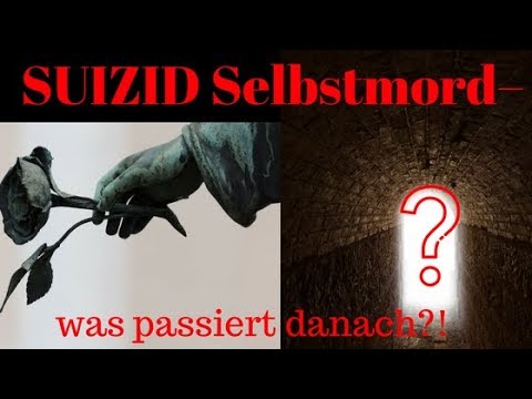 SUIZID/Selbstmord – was passiert danach?! NEW 2018 MARKO HUEMER