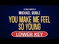 Michael Buble - You Make Me Feel So Young | Karaoke Lower Key