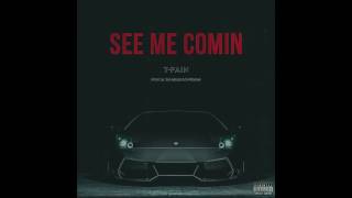 See Me Comin - T pain Official Audio