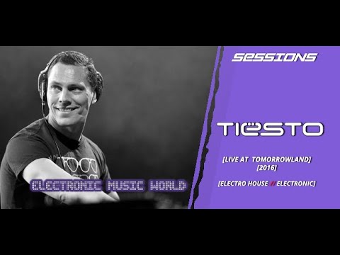 SESSIONS: Dj Tiesto - Live at Tomorrowland (2016)