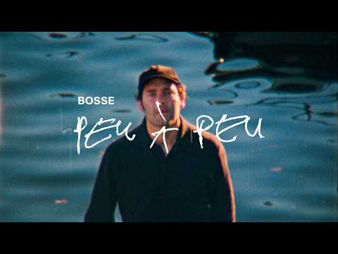 Bosse - peu à peu (Official Video)