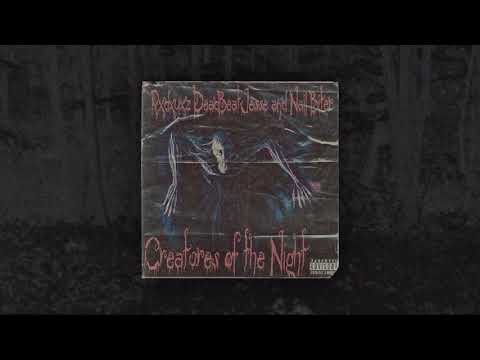 RXDXYXZ - CREATURES OF THE NIGHT (DEADBEATJESSE x RXDXYXZ x NAIL BITER) PROD. PXGVSXS