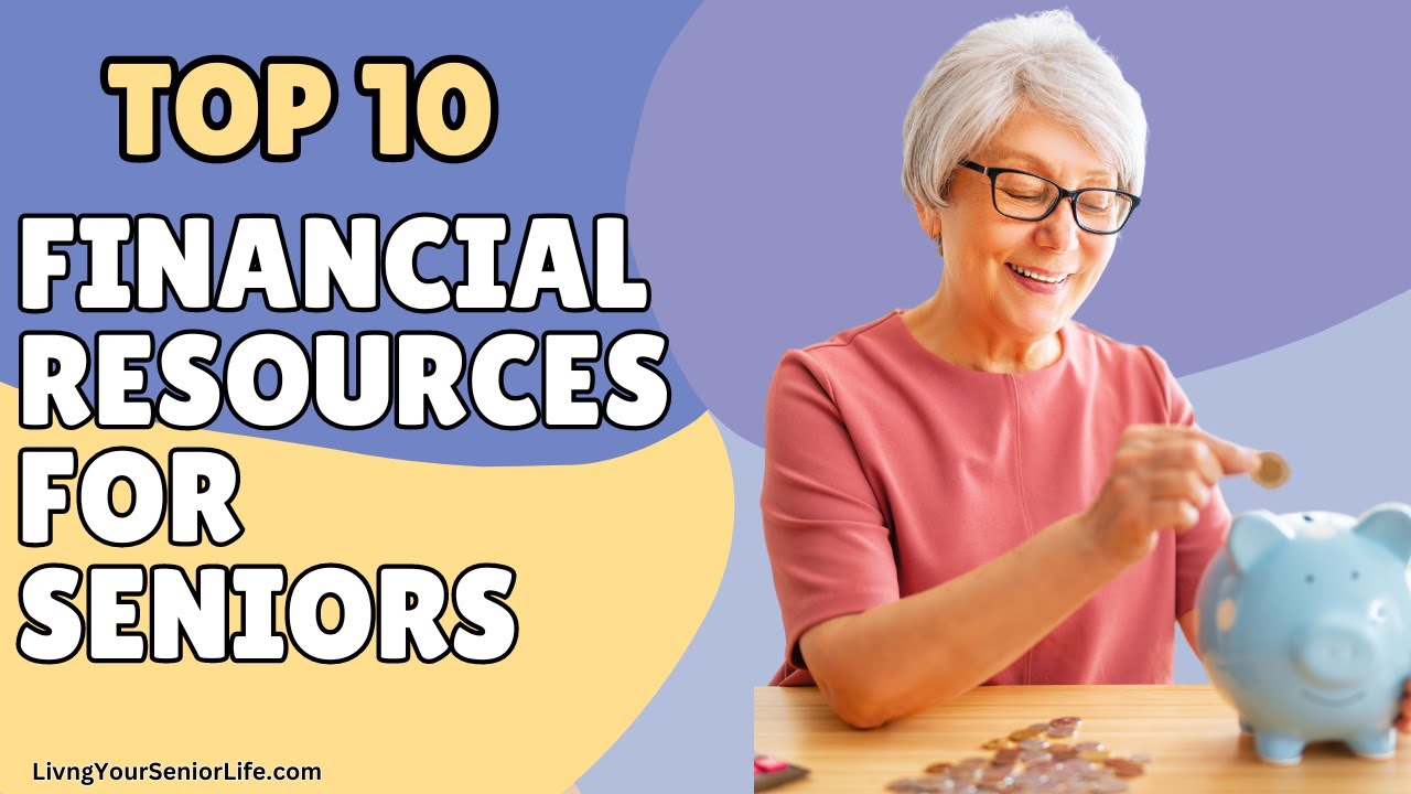 Top 10 Financial Resources for Seniors: Essentials To Know