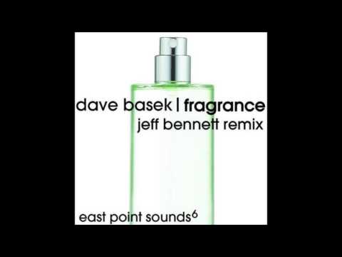 Dave Basek - Fragrance (Jeff Bennett Remix) - East Point Sounds (2009)