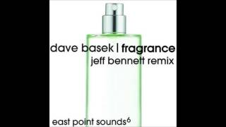 Dave Basek - Fragrance (Jeff Bennett Remix) - East Point Sounds (2009)