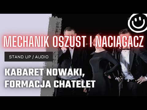 #KABARETY - Nowaki, Formacja Chatelet / Mechanik Oszust i Naciągacz
