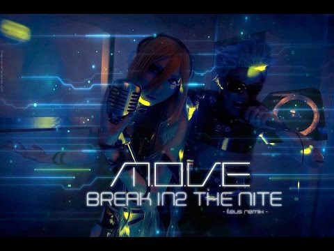 (replay)m.o.v.e- Break in2 the nite- ileus remix -4k mx