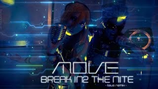 (replay)m.o.v.e- Break in2 the nite- ileus remix -4k mx