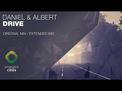 Daniel & Albert - Drive [Emergent Cities]