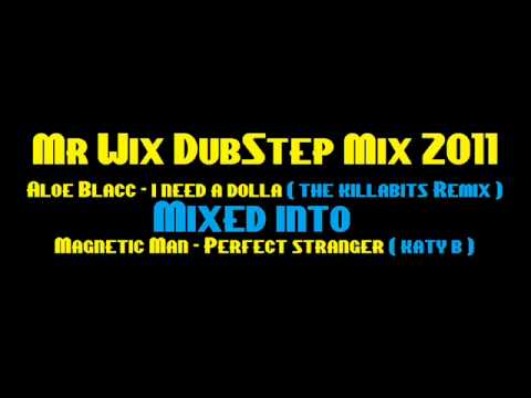 DUBSTEP MIX - I need a doller vs Perfect stranger (Mr Wix Mix)