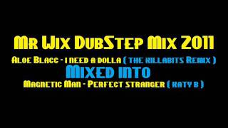 DUBSTEP MIX - I need a doller vs Perfect stranger (Mr Wix Mix)