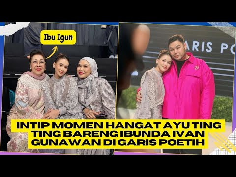 Peek at Ayu Ting Ting's Warm Moment with Ivan Gunawan's Mother on Garis Poetih!