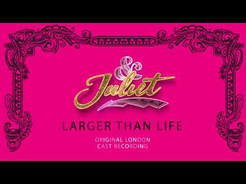 Oliver Tompsett, Original London Cast of & Juliet – Larger Than Life [Official Audio]