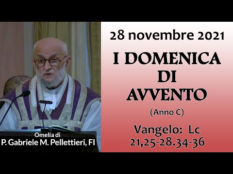 Omelia - I DOMENICA DI AVVENTO (Anno C) - P. Gabriele Maria Pellettieri, FI.