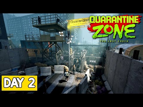 Continuing Our Journey In Quarantine Zone: The Last Check - Day 2