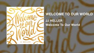 JJ Heller - Welcome To Our World (Official Audio Video) - Chris Rice