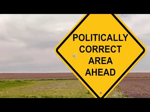 Cum să rezistăm în fața corectitudinii politice actuale