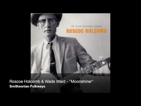 Roscoe Holcomb - "Moonshiner" [Official Audio]
