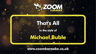 Michael Buble - That&#39;s All - Karaoke Version from Zoom Karaoke