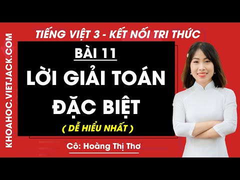 Lời giải toán đặc biệt - Bài 11 - Tiếng Việt lớp 3 | Kết nối tri thức