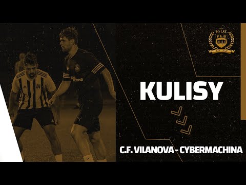 Kulisy: C.F. VilaNova - Cybermachina G. Pub (FLS Jesień 2021)