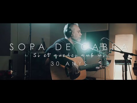 SOPA DE CABRA - Si et quedes amb mi - 30 anys
