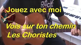 VOIS SUR TON CHEMIN - LES CHORISTES TUTO GUITARE- COVER +PARTITION+TAB
