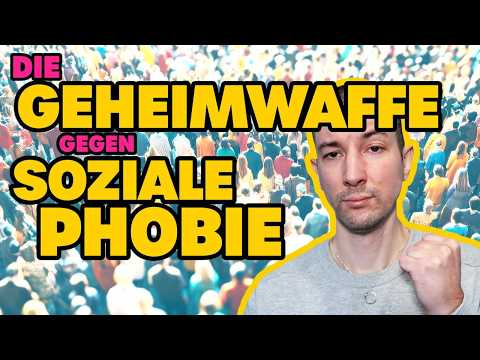 Soziale Phobie überwinden mit dieser GEHEIMWAFFE