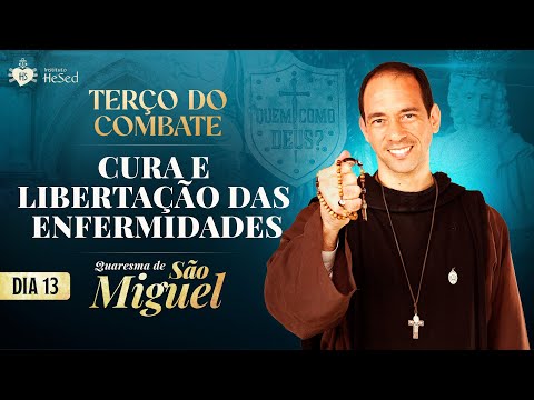 Terço do Combate | QUARESMA DE SÃO MIGUEL 2025 | Cura e libertação das enfermidades - 29/08