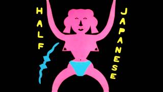 Half Japanese - Every Hour